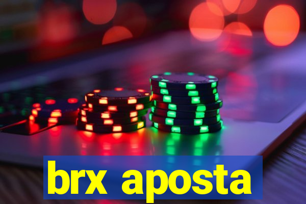 brx aposta